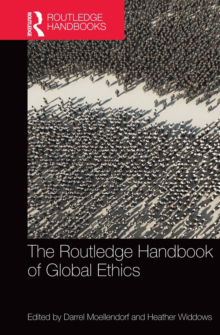 Darrel Moellendorf, Heather Widdows - Routledge Handbook of Global Ethics, E-bok