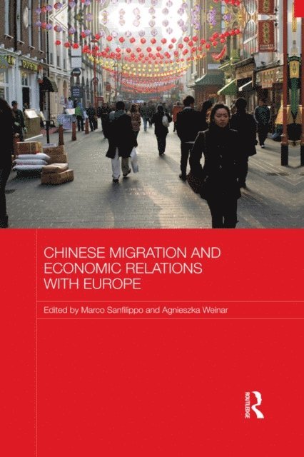 Agnieszka Weinar, Marco Sanfilippo - Chinese Migration and Economic Relations with Europe, E-bok