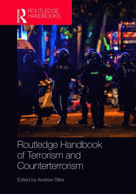 Andrew Silke - Routledge Handbook of Terrorism and Counterterrorism, E-bok