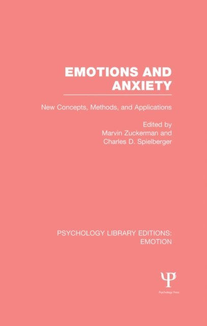 Charles D. Spielberger, Marvin Zuckerman - Emotions and Anxiety (PLE: Emotion), E-bok