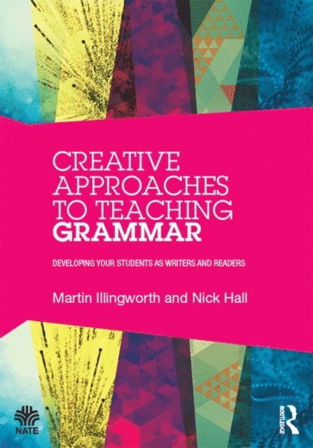 Nick Hall, Martin Illingworth - Creative Approaches to Teaching Grammar, E-bok
