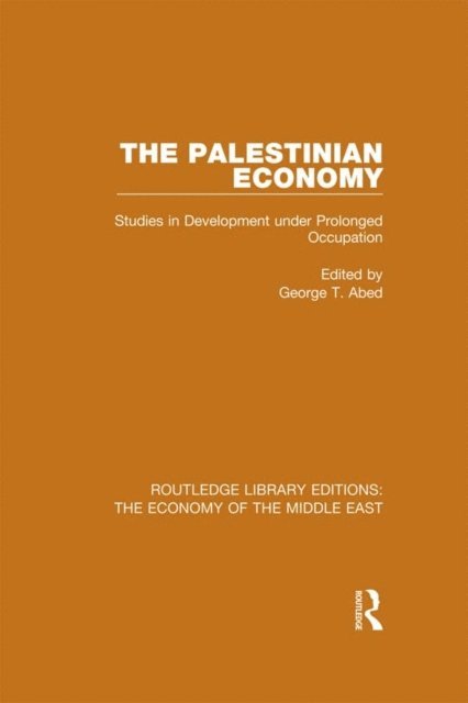 George Abed - Palestinian Economy (RLE Economy of Middle East), E-bok