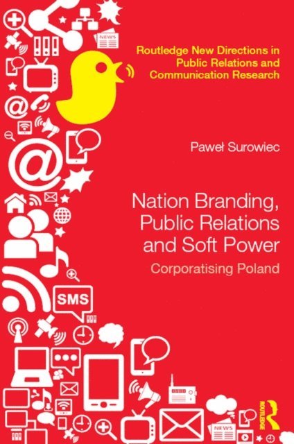 Pawel Surowiec - Nation Branding, Public Relations and Soft Power, E-bok