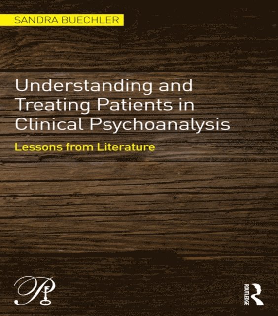 Sandra Buechler - Understanding and Treating Patients in Clinical Psychoanalysis, E-bok. Tillgänglighet: Lägg i varukorg