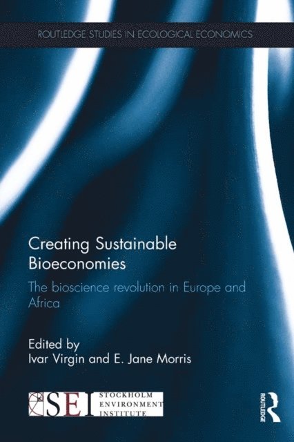E. Jane Morris, Ivar Virgin - Creating Sustainable Bioeconomies, E-bok