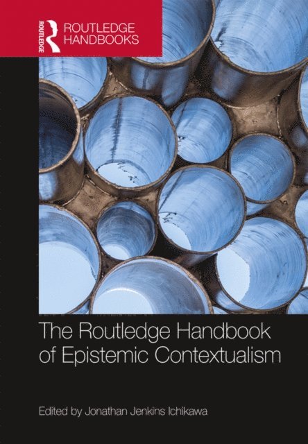 Jonathan Jenkins Ichikawa - Routledge Handbook of Epistemic Contextualism, E-bok
