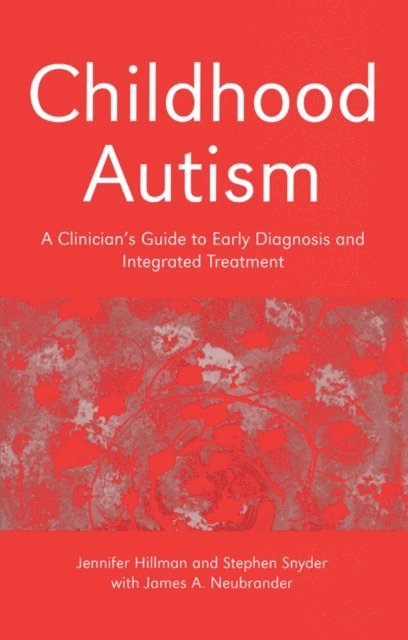 James Neubrander, Stephen Snyder, Jennifer Hillman - Childhood Autism, E-bok