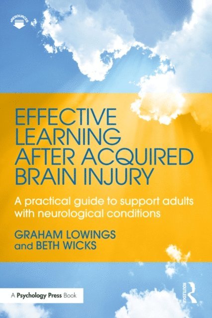 Beth Wicks, Graham Lowings - Effective Learning after Acquired Brain Injury, E-bok