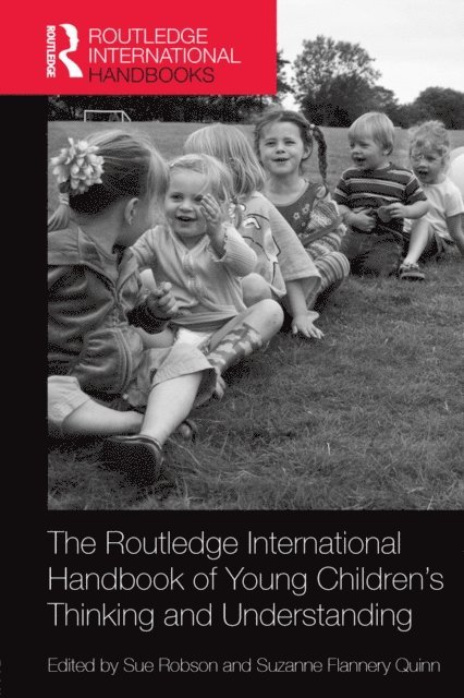 Suzanne Flannery Quinn, Sue Robson - Routledge International Handbook of Young Children's Thinking and Understanding, E-bok