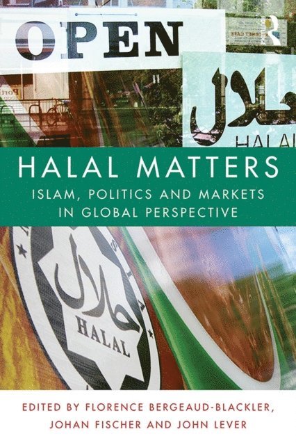 John Lever, Johan Fischer, Florence Bergeaud-Blackler - Halal Matters, E-bok