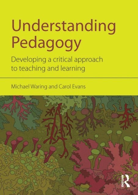 Carol Evans, Michael Waring - Understanding Pedagogy, E-bok