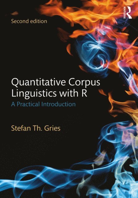 Stefan Th. Gries - Quantitative Corpus Linguistics with R, E-bok