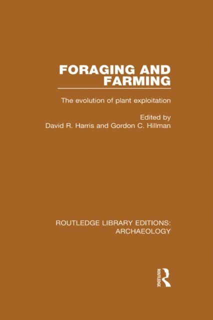 Gordon C. Hillman, David R. Harris - Foraging and Farming, E-bok