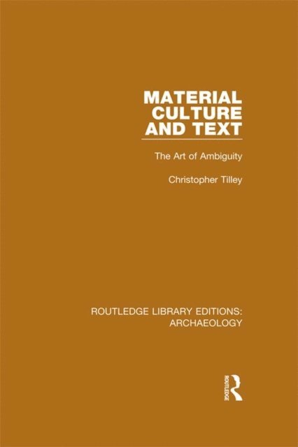 Christopher Tilley - Material Culture and Text, E-bok