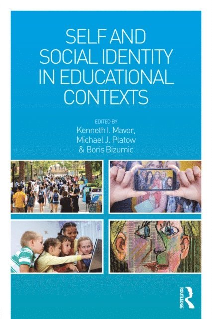 Boris Bizumic, Michael J. Platow, Kenneth I. Mavor - Self and Social Identity in Educational Contexts, E-bok