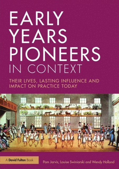 Wendy Holland, Louise Swiniarski, Pam Jarvis - Early Years Pioneers in Context, E-bok