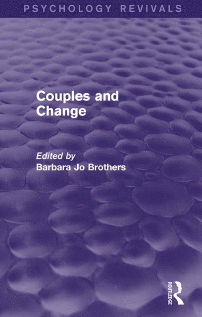 Barbara Jo Brothers - Couples and Change (Psychology Revivals), E-bok