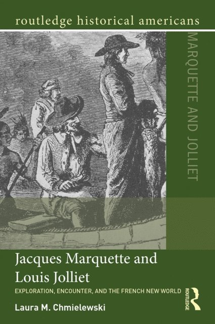 Laura M. Chmielewski - Jacques Marquette and Louis Jolliet, E-bok
