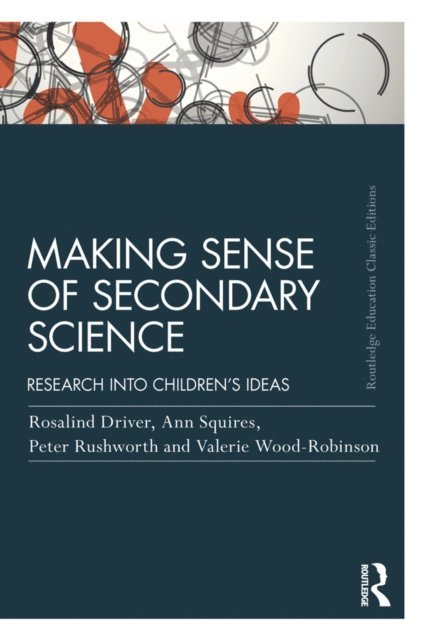 Valerie Wood-Robinson, Peter Rushworth, Ann Squires, Rosalind Driver - Making Sense of Secondary Science, E-bok