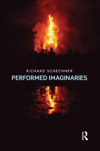 Richard Schechner - Performed Imaginaries, E-bok