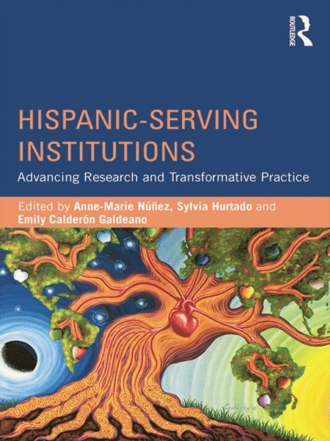 Emily Calderon Galdeano, Sylvia Hurtado, Anne-Marie Nunez - Hispanic-Serving Institutions, E-bok