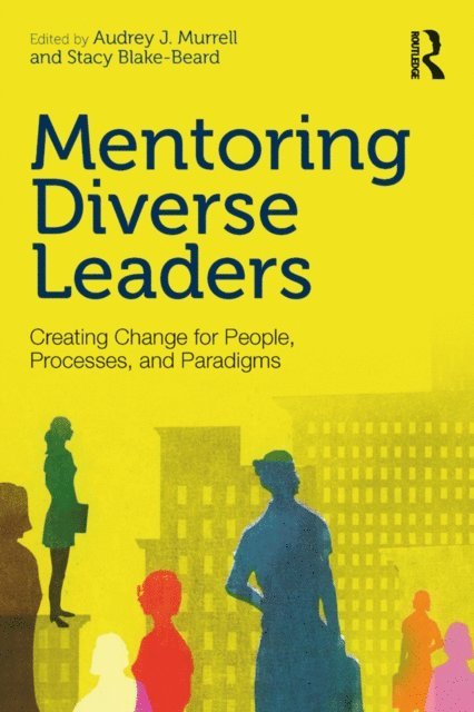Stacy Blake-Beard, Audrey J. Murrell - Mentoring Diverse Leaders, E-bok