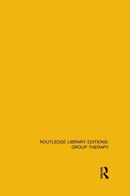Various - Routledge Library Editions: Group Therapy, E-bok
