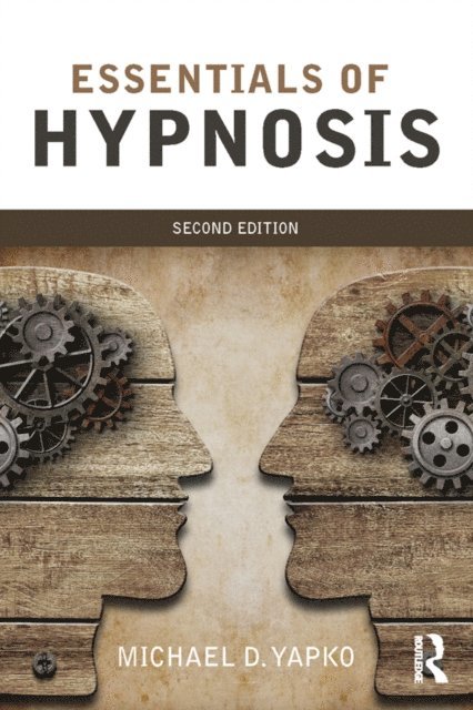 Michael D. Yapko - Essentials of Hypnosis, E-bok