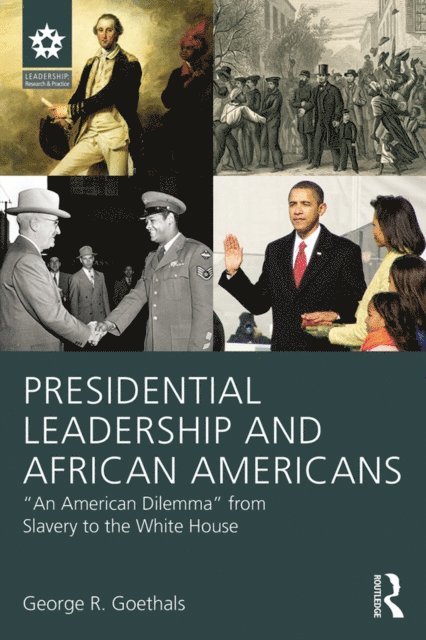 George R. Goethals - Presidential Leadership and African Americans, E-bok