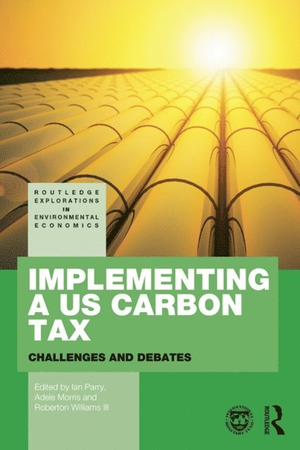 Roberton C. Williams III, Adele Morris, Ian Parry - Implementing a US Carbon Tax, E-bok