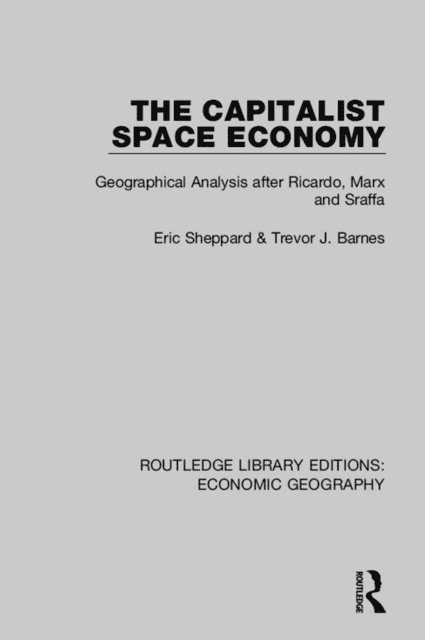 Trevor Barnes, Eric Sheppard - Capitalist Space Economy, E-bok