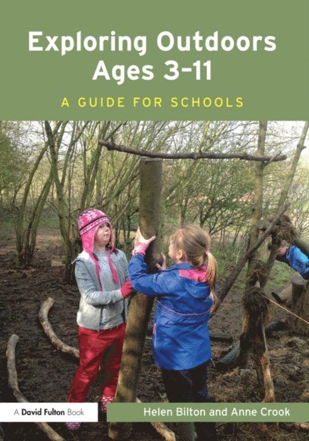 Anne Crook, Helen Bilton - Exploring Outdoors Ages 3-11, E-bok