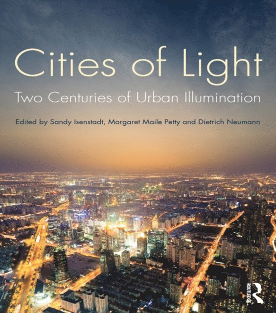 Dietrich Neumann, Margaret Maile Petty, Sandy Isenstadt - Cities of Light, E-bok