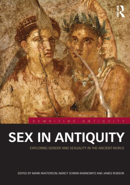 James Robson, Nancy Sorkin Rabinowitz, Mark Masterson - Sex in Antiquity, E-bok