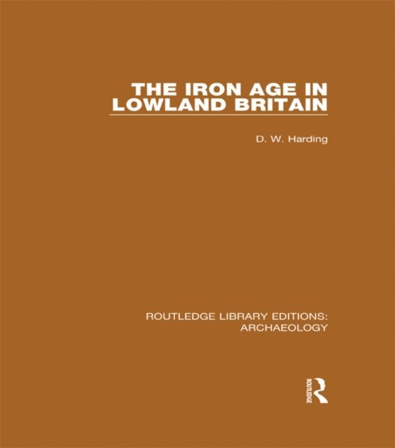 D.W. Harding - Iron Age in Lowland Britain, E-bok