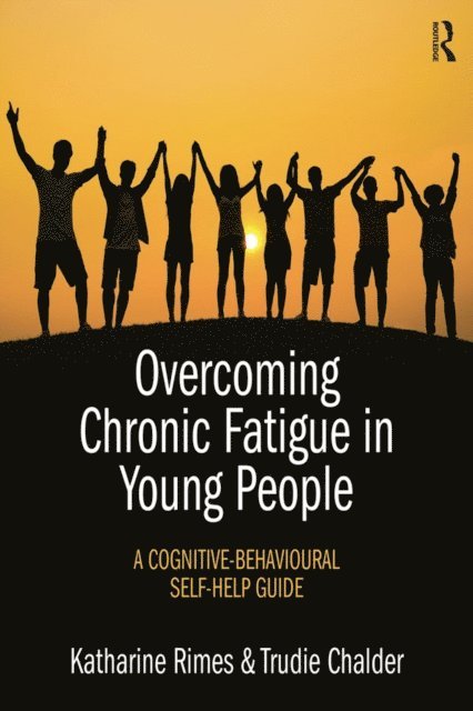 Trudie Chalder, Katharine Rimes - Overcoming Chronic Fatigue in Young People, E-bok