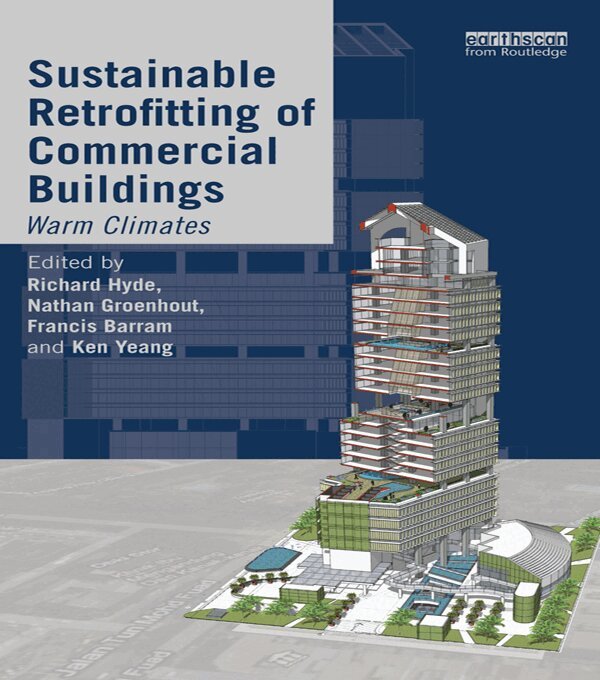 Richard Hyde, Nathan Groenhout, Francis Barram, Ken Yeang - Sustainable Retrofitting of Commercial Buildings, E-bok