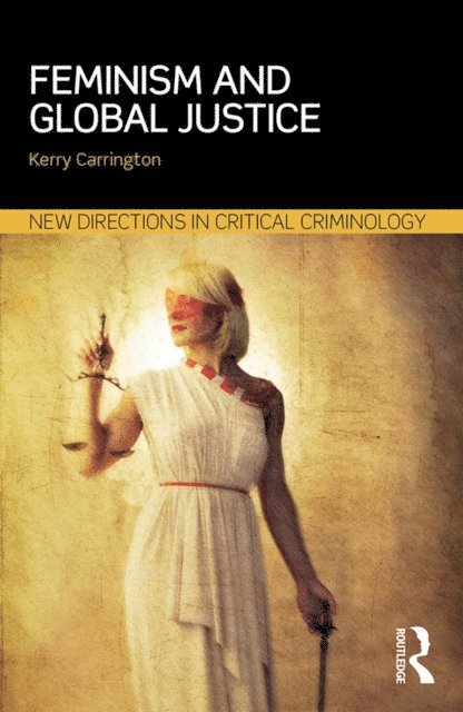 Kerry Carrington - Feminism and Global Justice, E-bok