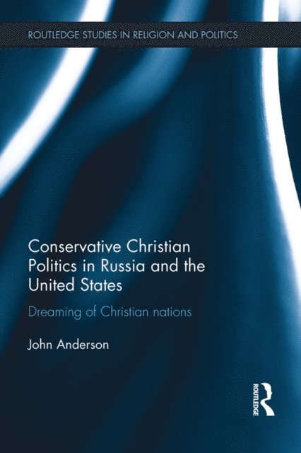 John Anderson - Conservative Christian Politics in Russia and the United States, E-bok