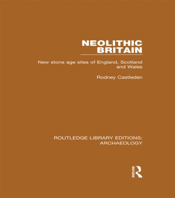 Rodney Castleden - Neolithic Britain, E-bok