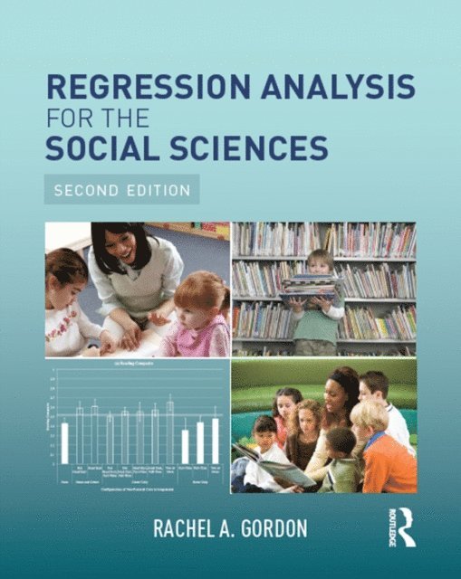 Rachel A. Gordon - Regression Analysis for the Social Sciences, E-bok