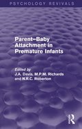 Parent-Baby Attachment in Premature Infants (Psychology Revivals)