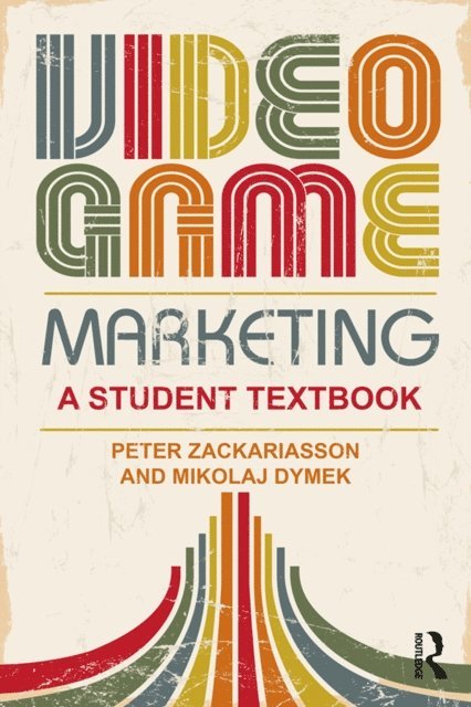 Mikolaj Dymek, Peter Zackariasson - Video Game Marketing, E-bok