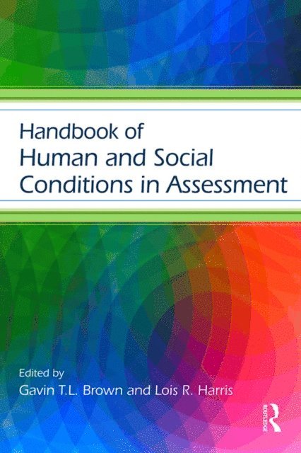Lois R. Harris, Gavin T. L. Brown - Handbook of Human and Social Conditions in Assessment, E-bok