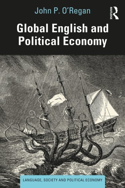John P. O'Regan - Global English and Political Economy, E-bok