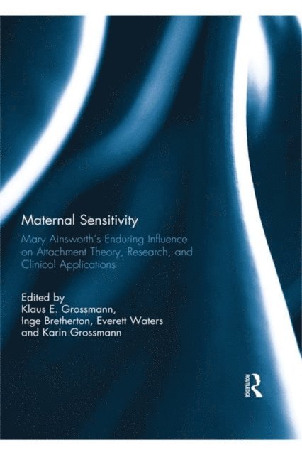 Karin Grossmann, Everett Waters, Inge Bretherton, Klaus Grossmann - Maternal Sensitivity, E-bok