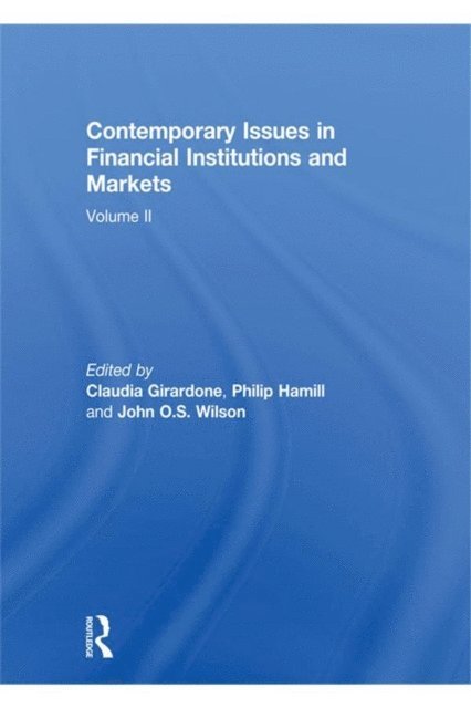 John Wilson, Philip Hamill, Claudia Girardone - Contemporary Issues in Financial Institutions and Markets, E-bok