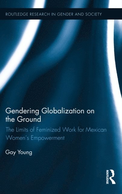 Gay Young - Gendering Globalization on the Ground, E-bok