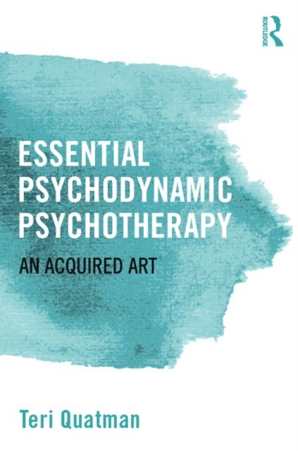 Teri Quatman - Essential Psychodynamic Psychotherapy, E-bok. Tillgänglighet: Lägg i varukorg
