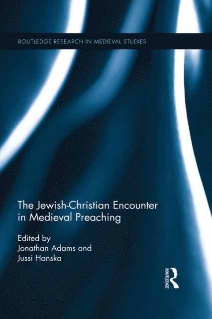 Jussi Hanska, Jonathan Adams - Jewish-Christian Encounter in Medieval Preaching, E-bok